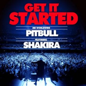 Pitbull & Shakira - GET IT STARTED